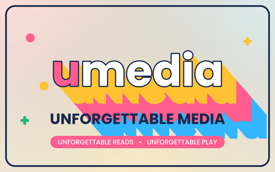 umedia — Unforgettable Media: unforgettable reads, unforgettable play